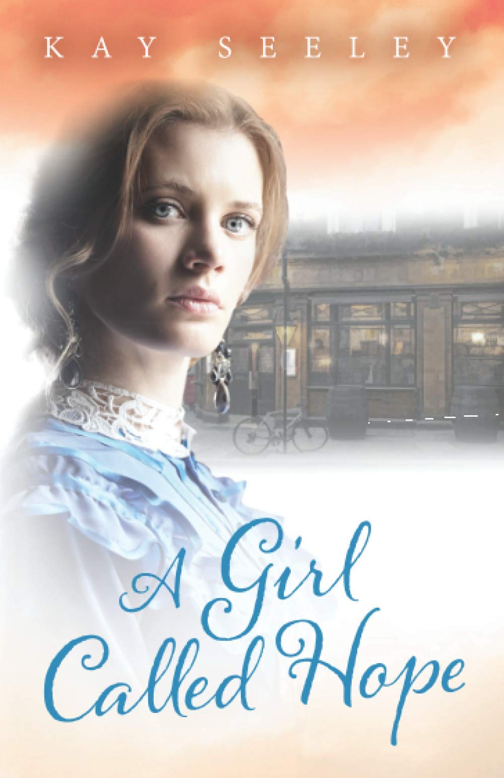 A Girl Called Hope (Hope Series)-Kay Seeley,Kay Seeley