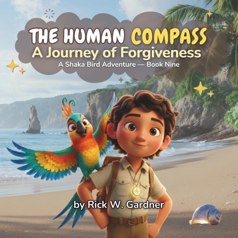 The Human Compass: A Journey of Forgiveness: 9