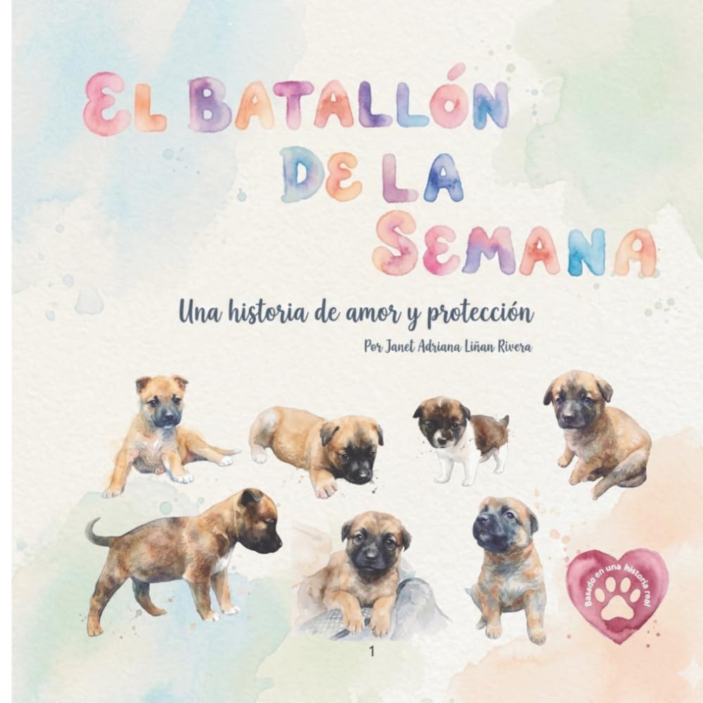 El Batallón de la Semana: Una historia de amor y protección: 1 (Las Aventuras del Batallón de la Semana)