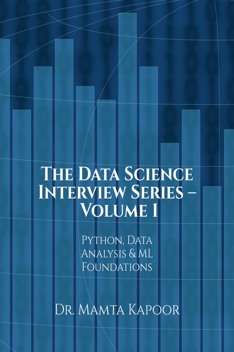 The Data Science Interview Series - Volume 1: Python, Data Analysis and ML Foundations