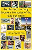 Recollections: A Baby Boomer's Memories of the Fabulous Fifties