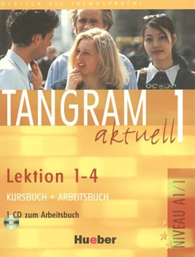 Tangram aktuell 1 – Lektion 1–4: Deutsch als Fremdsprache / Kursbuch + Arbeitsbuch mit Audio-CD zum Arbeitsbuch