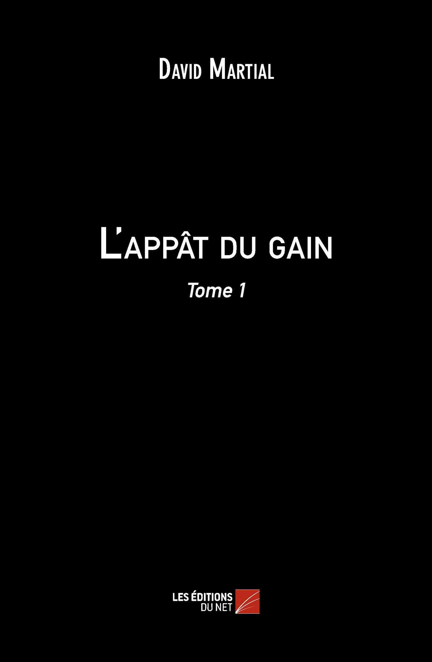 L'appât du gain: Tome 1 (French Edition)