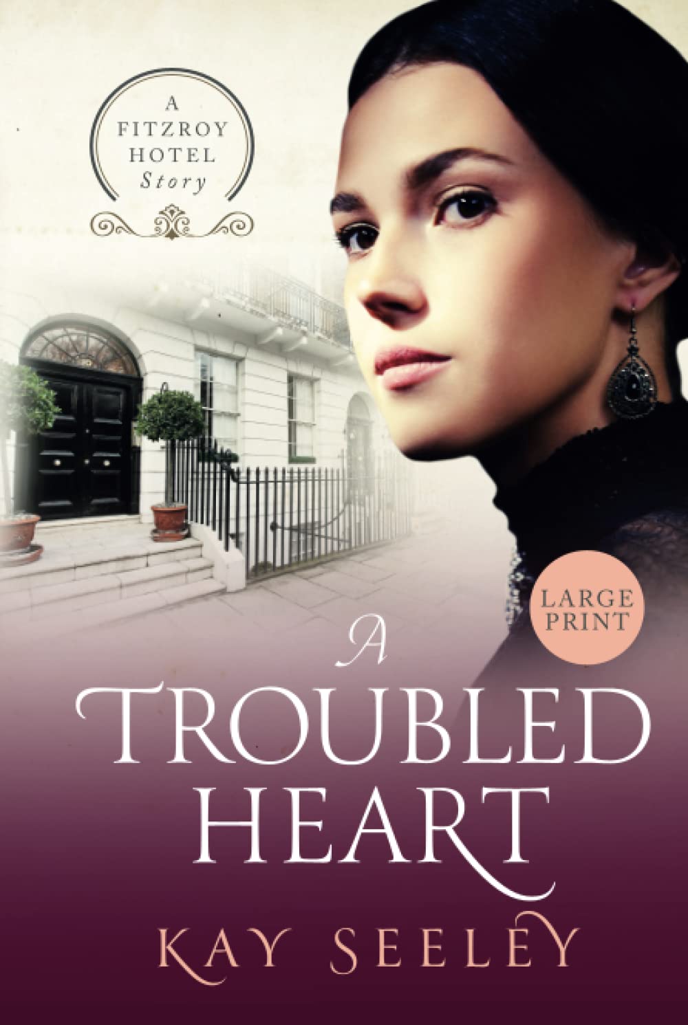 A Troubled Heart: Large Print Edition (The Fitzroy Hotel Series)