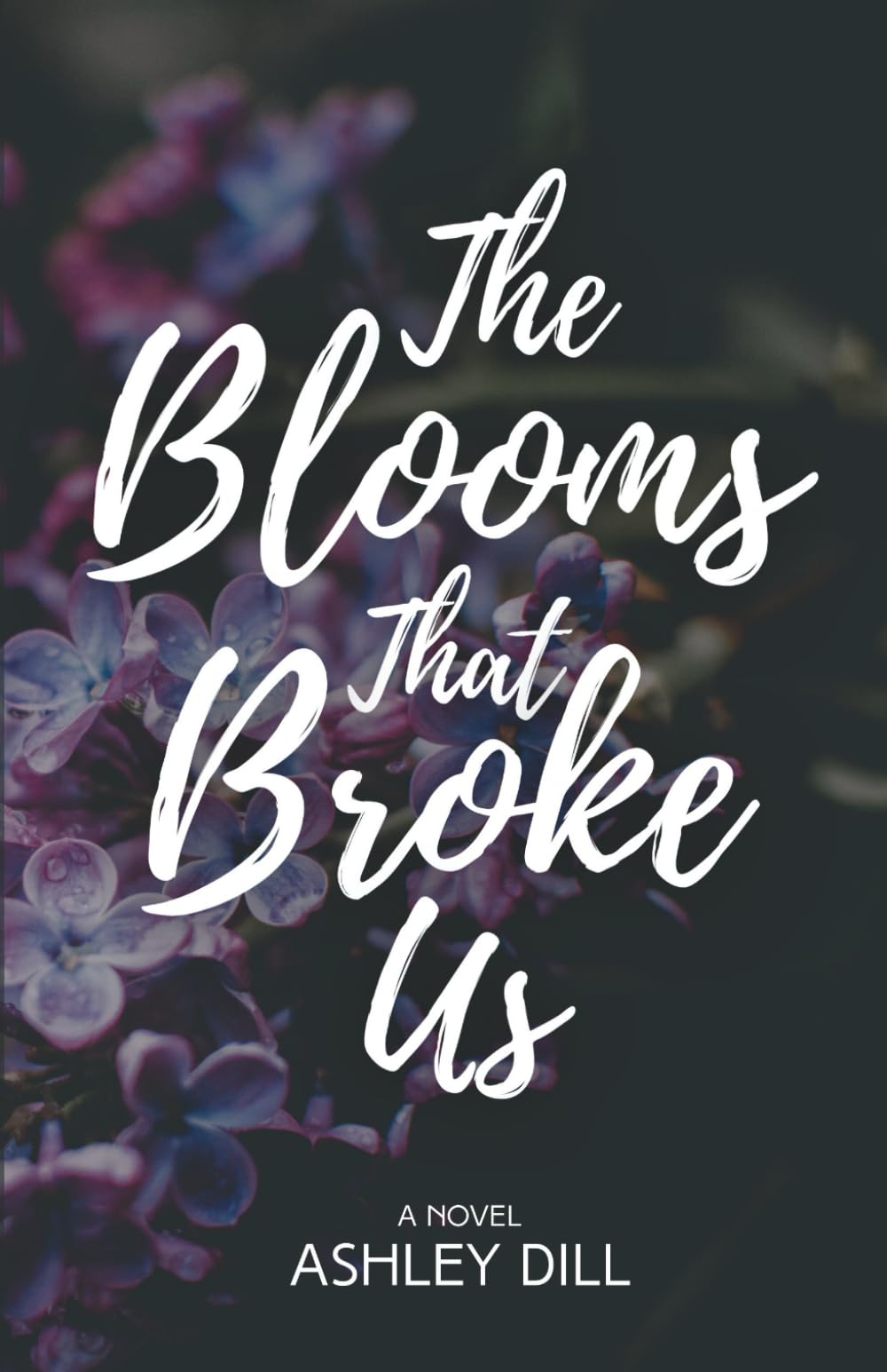 The Blooms That Broke Us (Tennessee Love Stories)