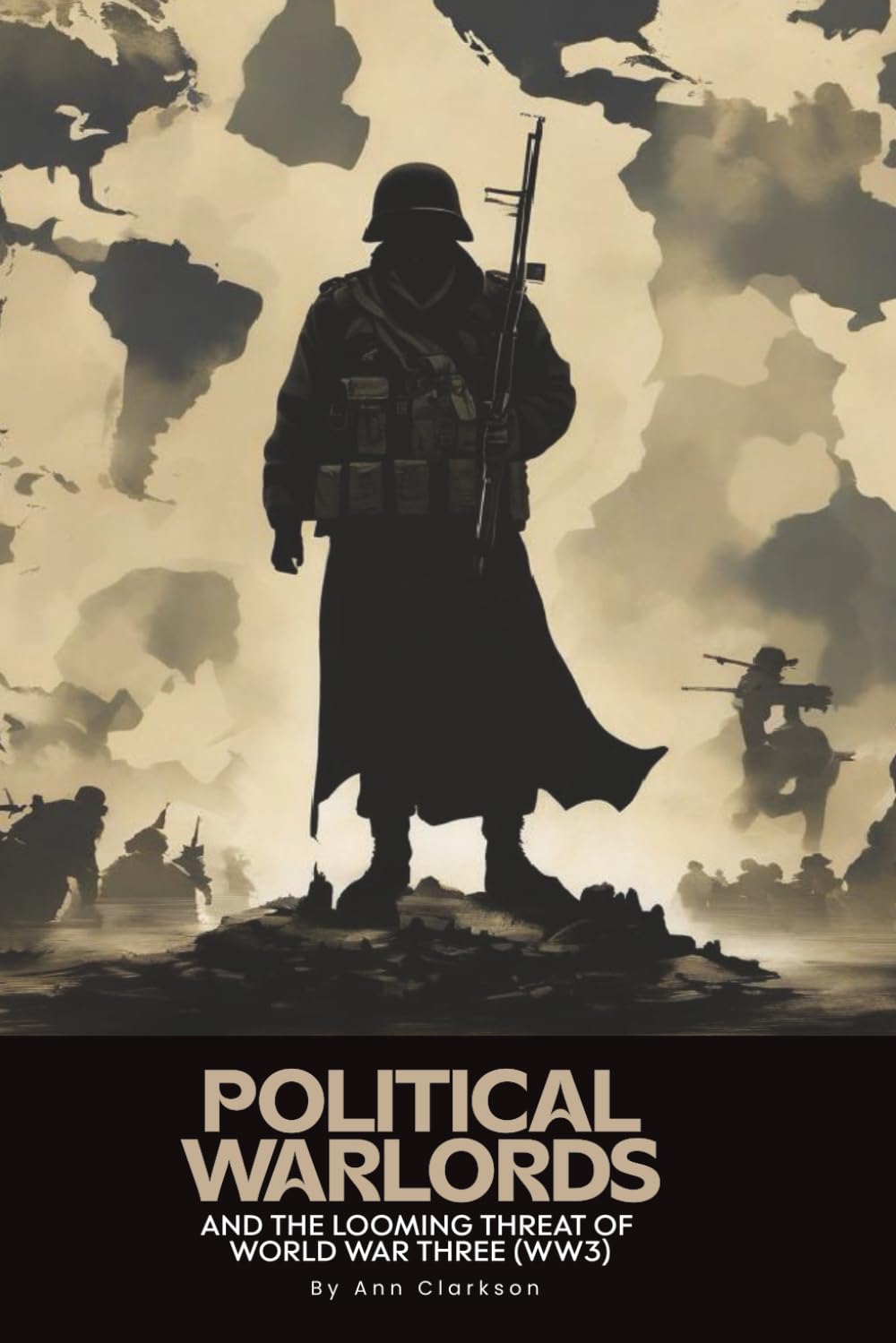 Political War Lords and the Looming Threat of World War Three(WW3)