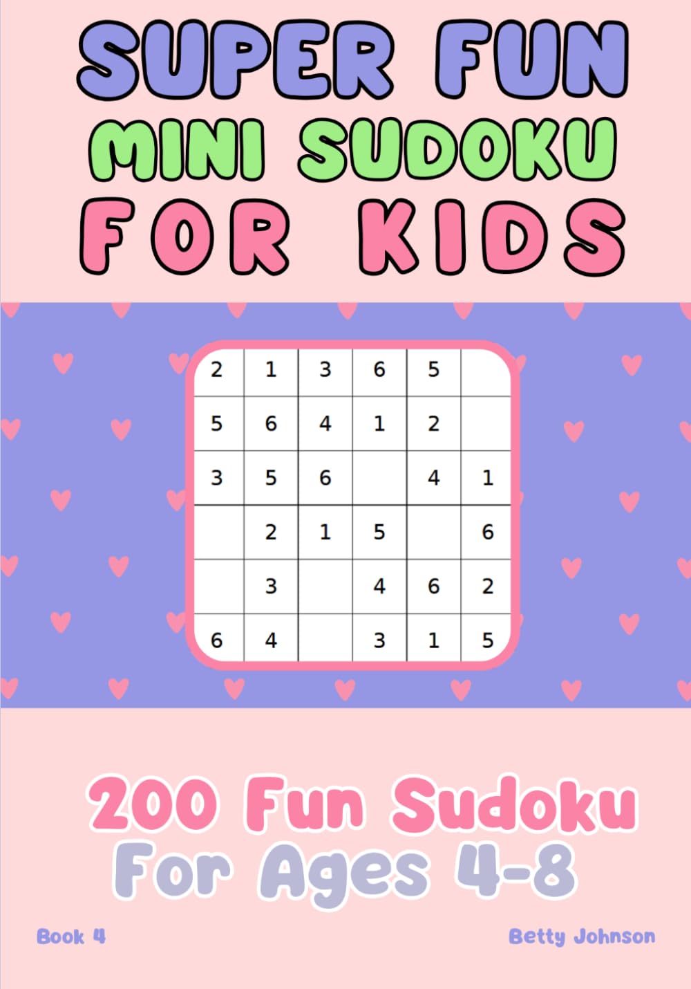 Super Fun Mini Sudoku: For Kids Ages 4-8