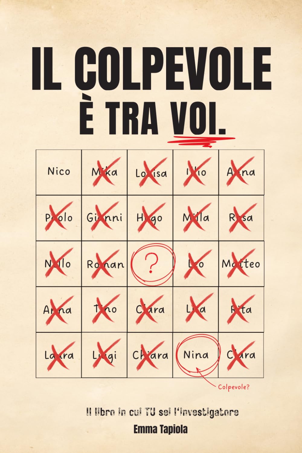 Il Colpevole È Tra VOI: Un dossier criminale · 30 000 sospettati · 19 indizi · 1 solo colpevole — Il libro-indagine in cui TU sei il detective