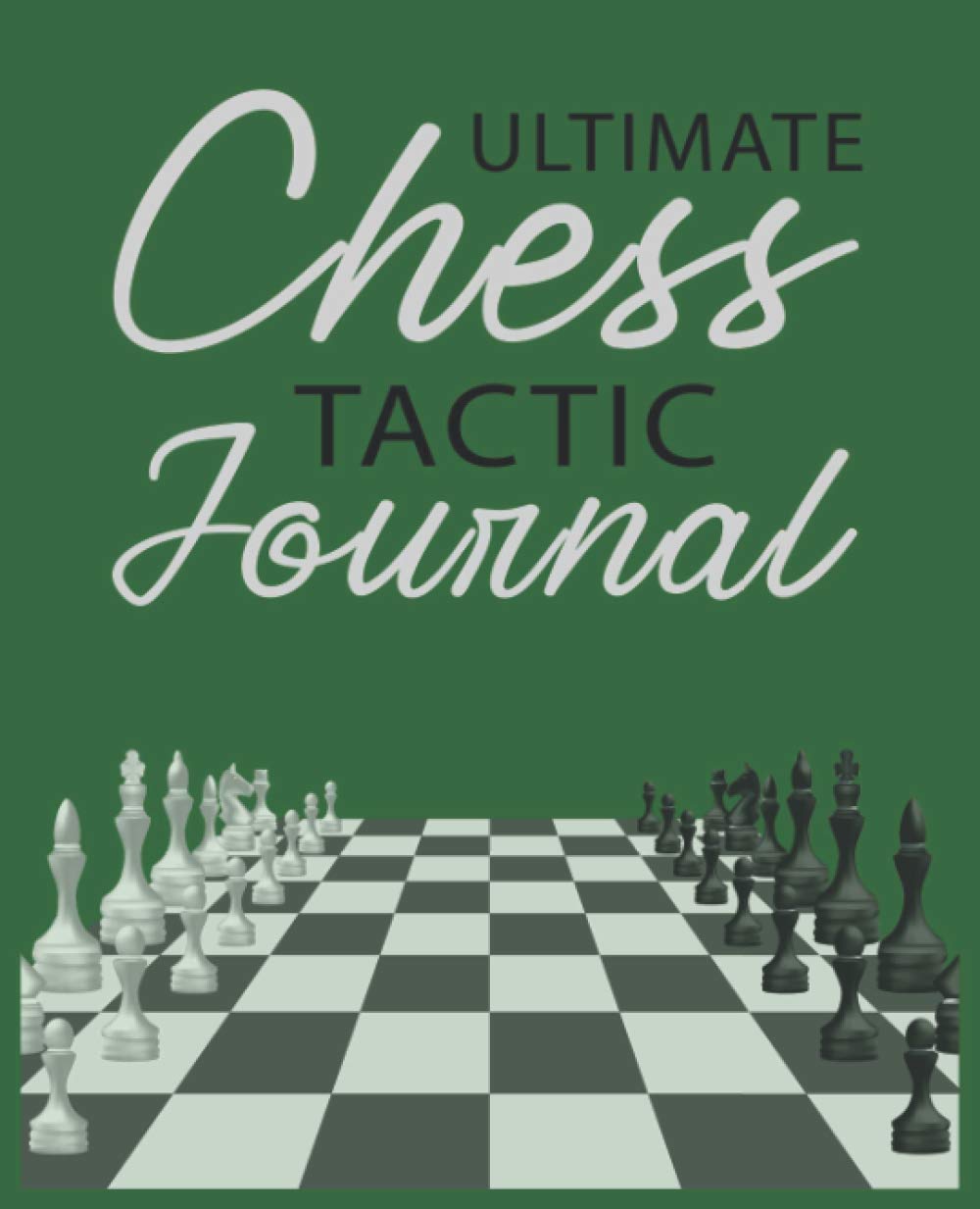 Ultimate Chess Tactic Journal: Match Book, Score Sheet and Moves Tracker Notebook, Chess Tournament Log Book, White Paper, 7.5″ x 9.25″, 156 Pages (