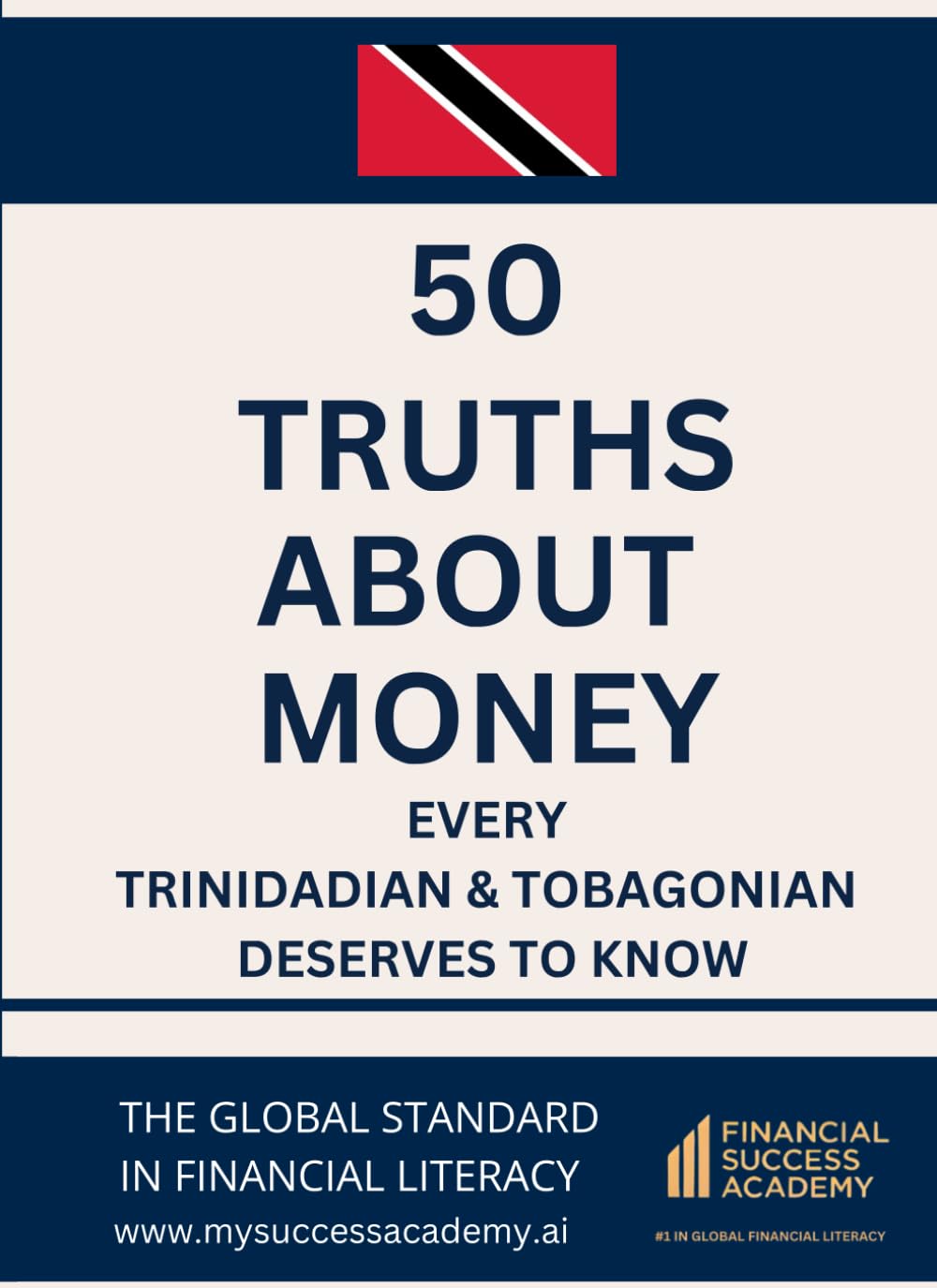 50 Truths About Money Every Trinidadian Deserves to Know (50 Truths About Money By Financial Success Academy)