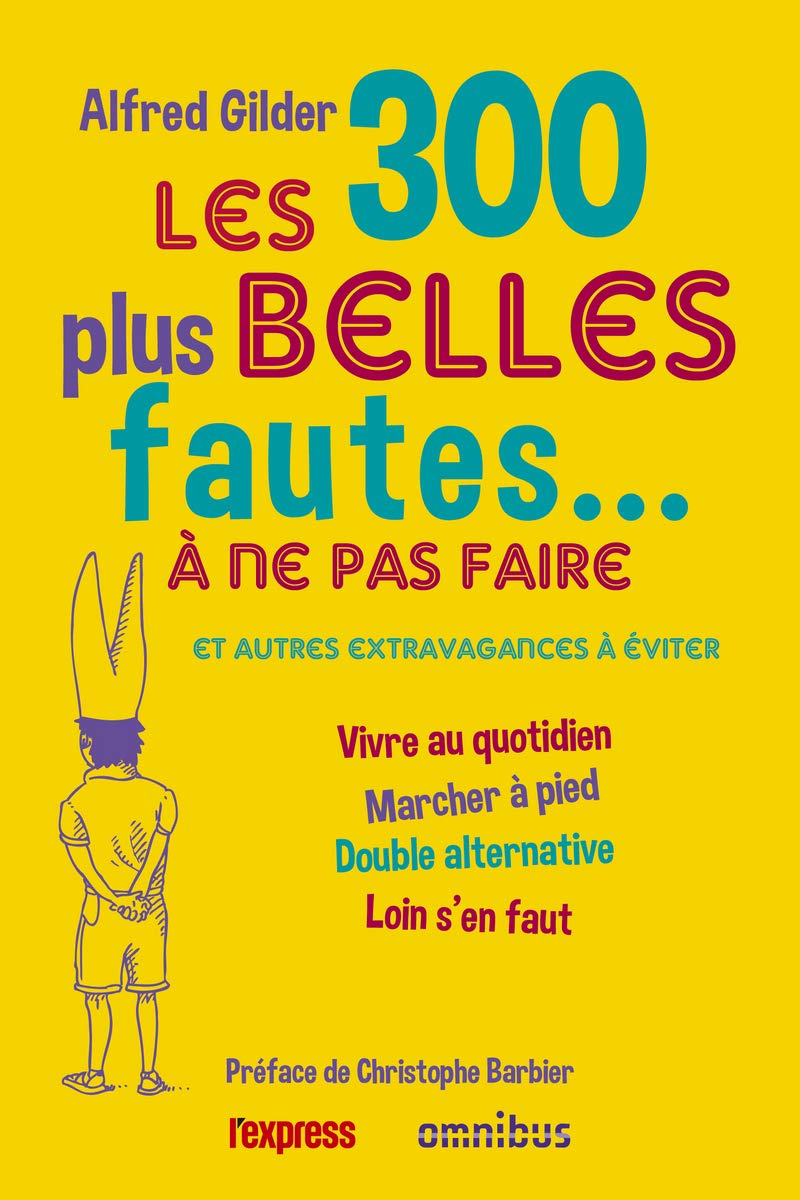 Les 300 plus belles fautes... a ne pas faire: Et autres extravagances à éviter