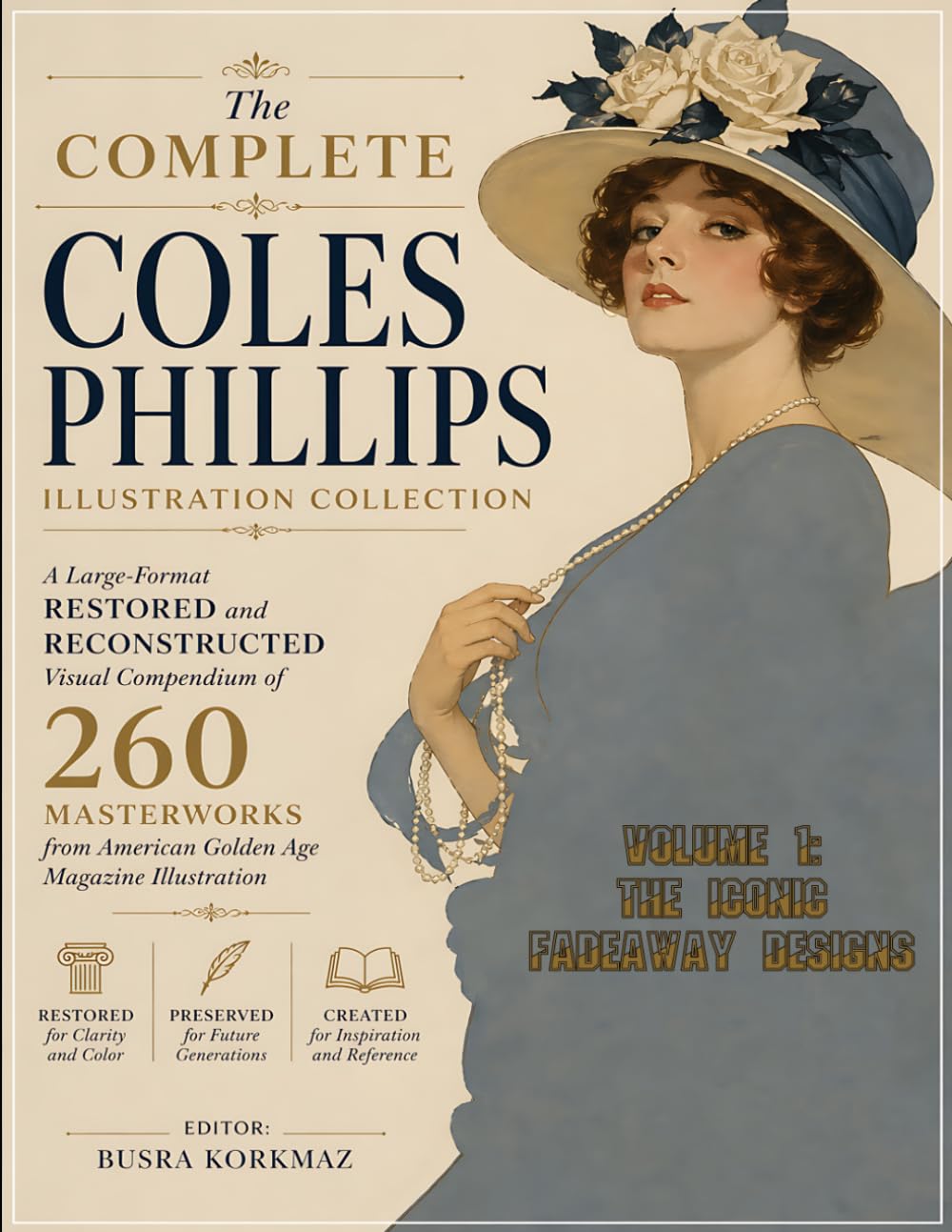 The Complete Coles Phillips Illustration Collection: A Large-Format Restored Visual Compendium of 280 Masterworks from American Golden Age Magazine Illustration: Volume 1: The Iconic Fadeaway Designs