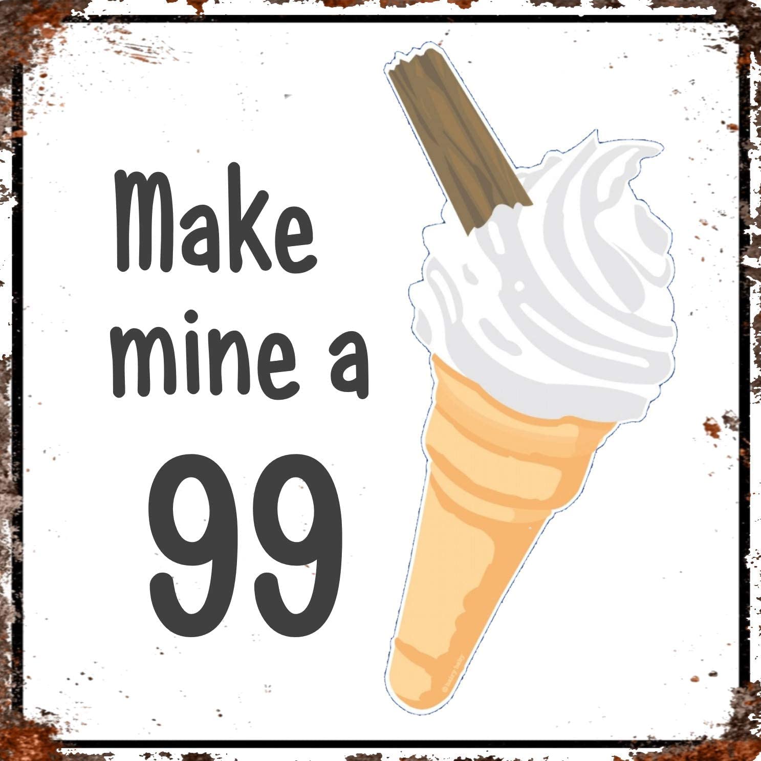 Make Mine a 99 - Ice Cream - Vintage Retro Advertising Wall Tin Plaque Large Square 20x20cm Pub Shed Bar Man Cave Home Bedroom Office Kitchen Gift Metal Sign