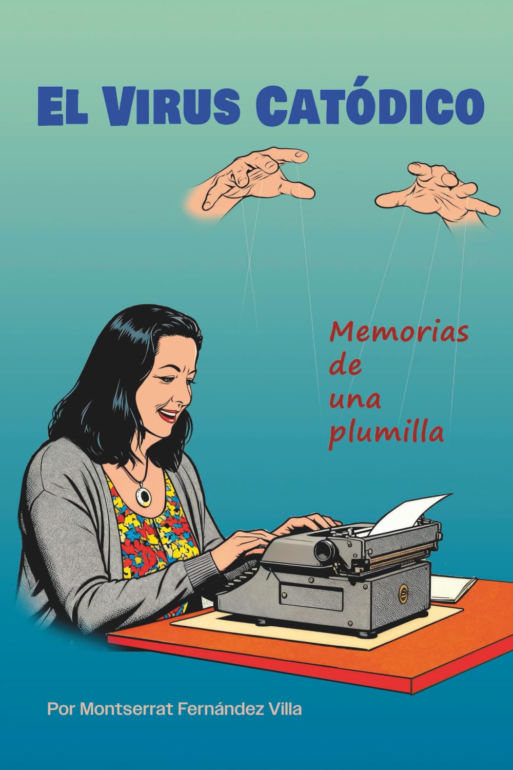 EL VIRUS CATÓDICO: Memorias de una plumilla