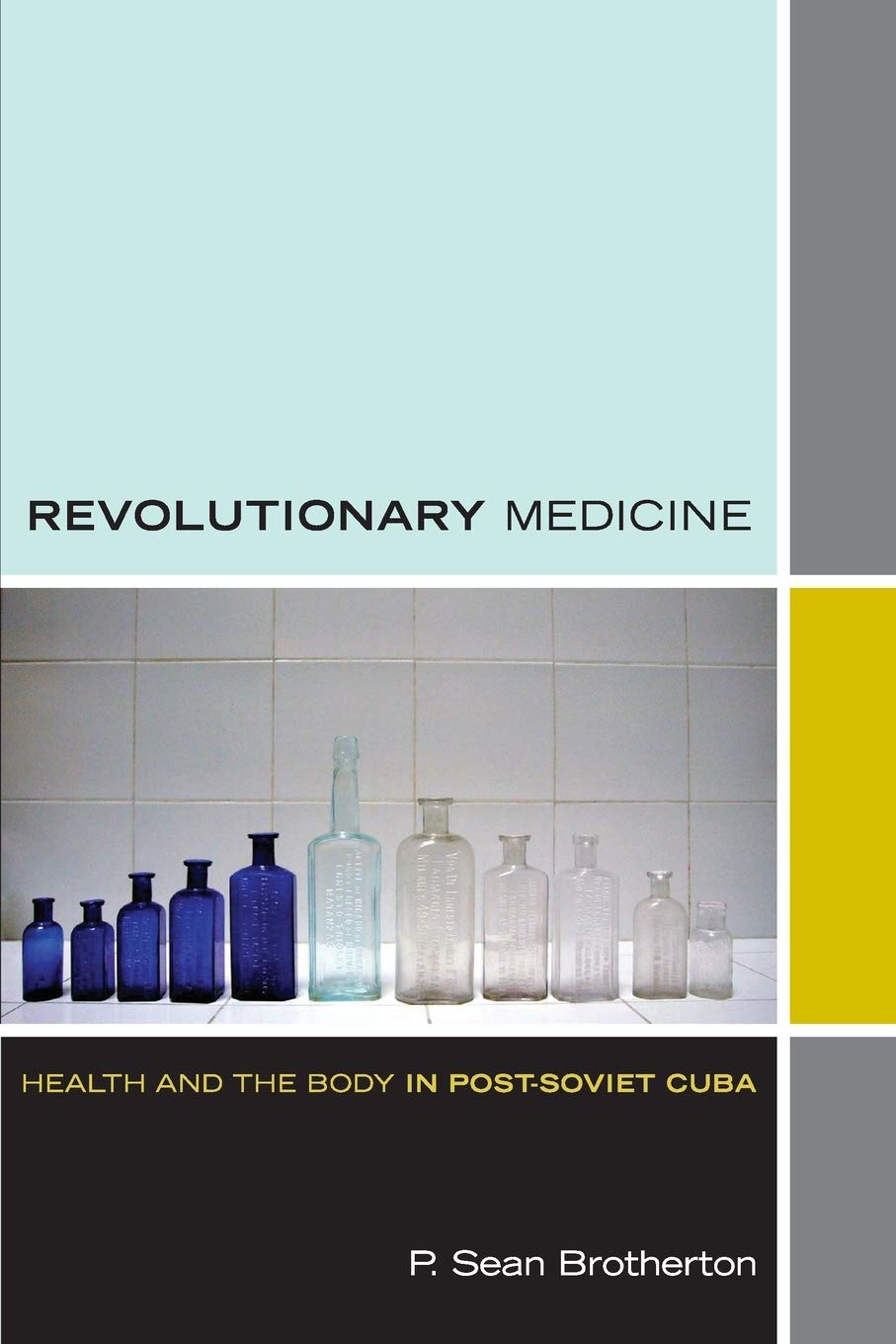 Revolutionary Medicine: Health and the Body in Post-Soviet Cuba (Experimental Futures)