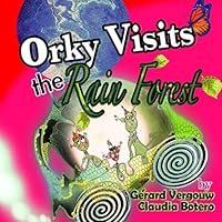 Orky visits the rainforest 9089630031 Book Cover
