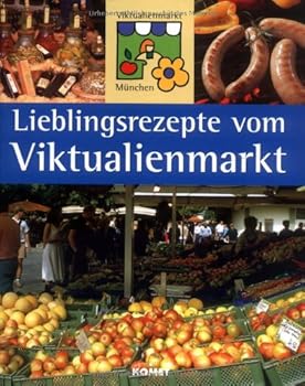 Hardcover Lieblingsrezepte vom Viktualienmarkt. [German] Book