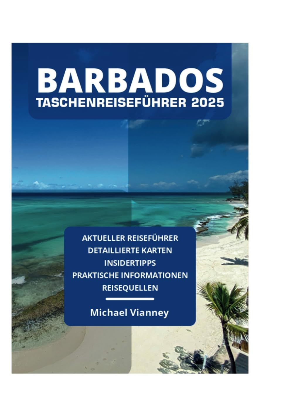 BARBADOS TASCHENREISEFÜHRER 2025 : VIANNEY, MICHAEL, MARKO, FELIX