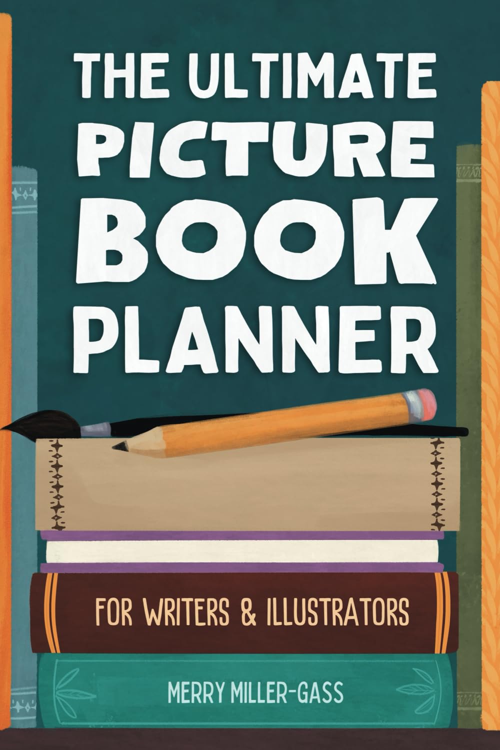 The Ultimate Picture Book Planner for Writers & Illustrators
