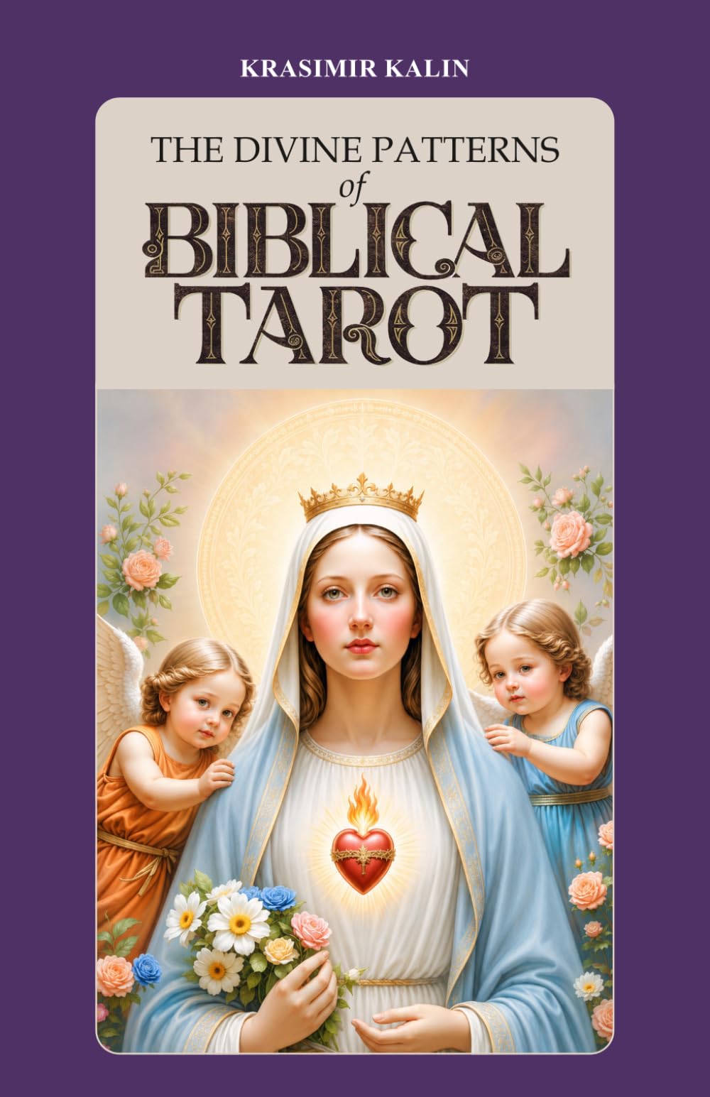 The Divine Patterns of Biblical Tarot: Experience the Transformative Power of Faith