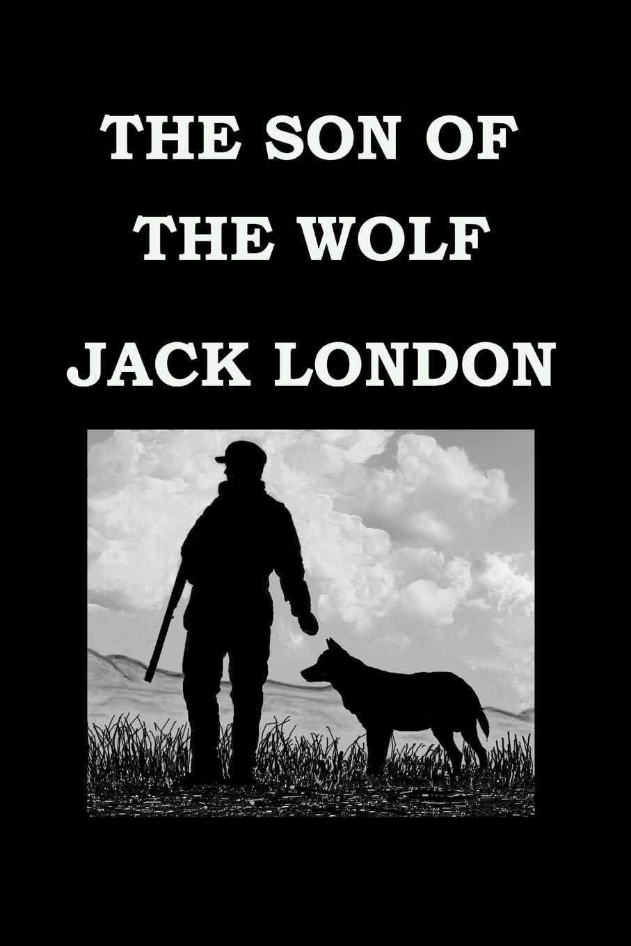THE SON OF THE WOLF By JACK LONDON: Tales of the far North