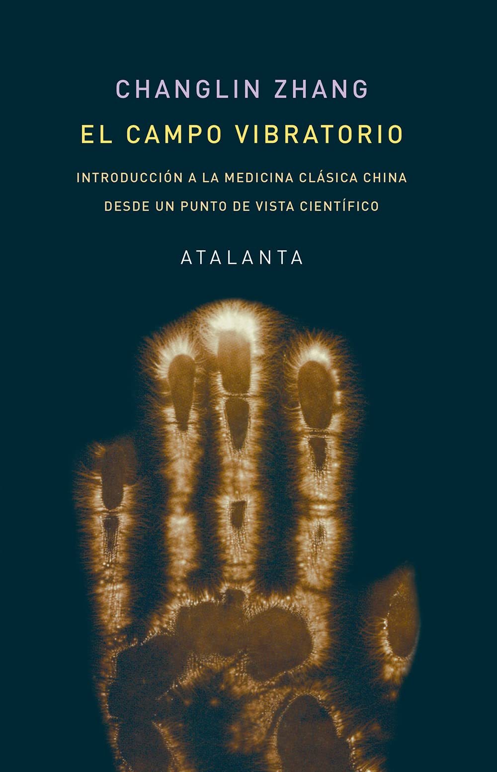 El campo vibratorio: Introducción a la medicina clásica china desde un punto de vista científico: 150 (Liber naturae)