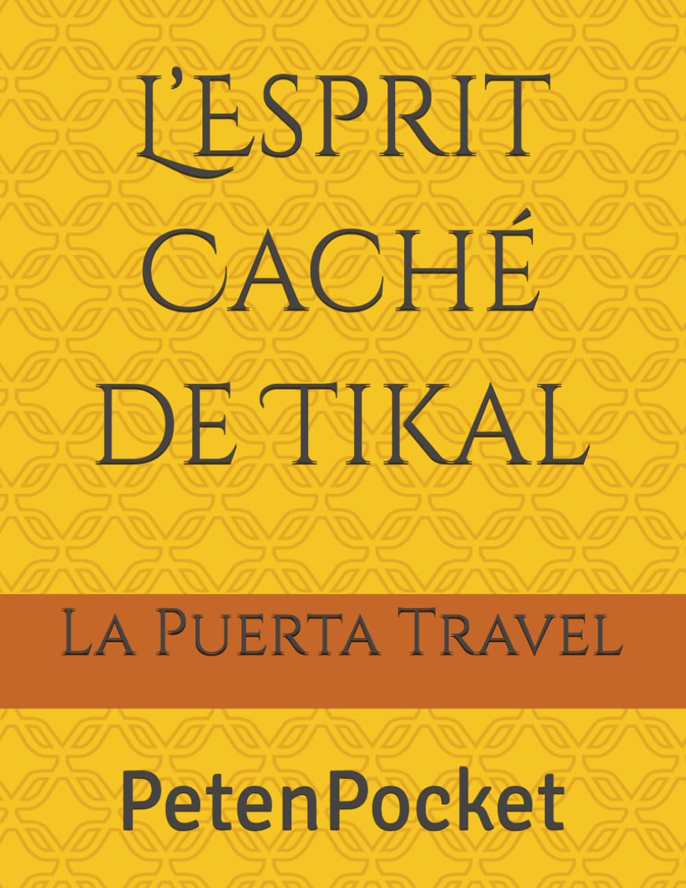 L’Esprit Caché de Tikal: PetenPocket