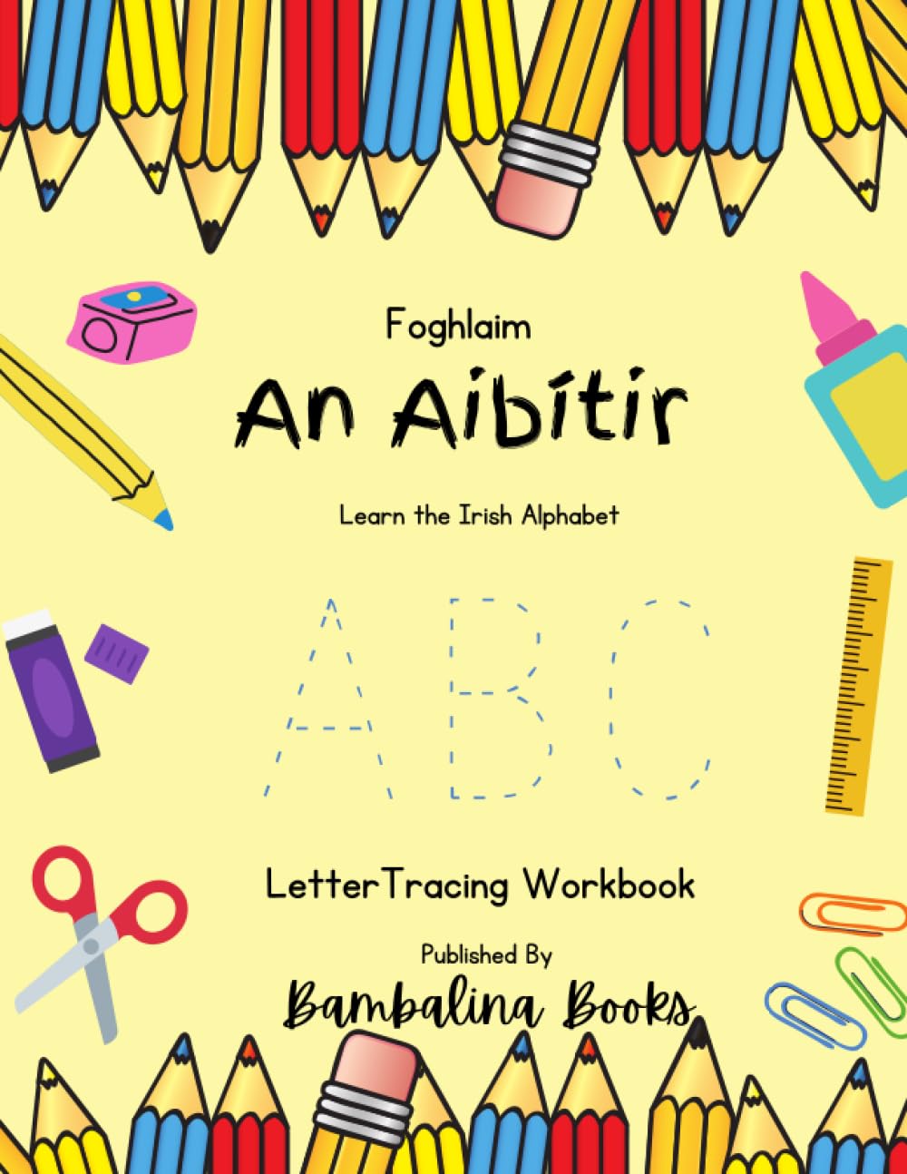 Learn The Irish Alphabet: Letter Tracing Workbook
