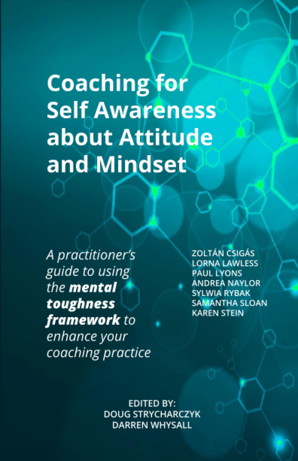 Coaching for Self Awareness About Attitude and Mindset: A practitioner's guide to using the mental toughness framework to enhance your coaching practice