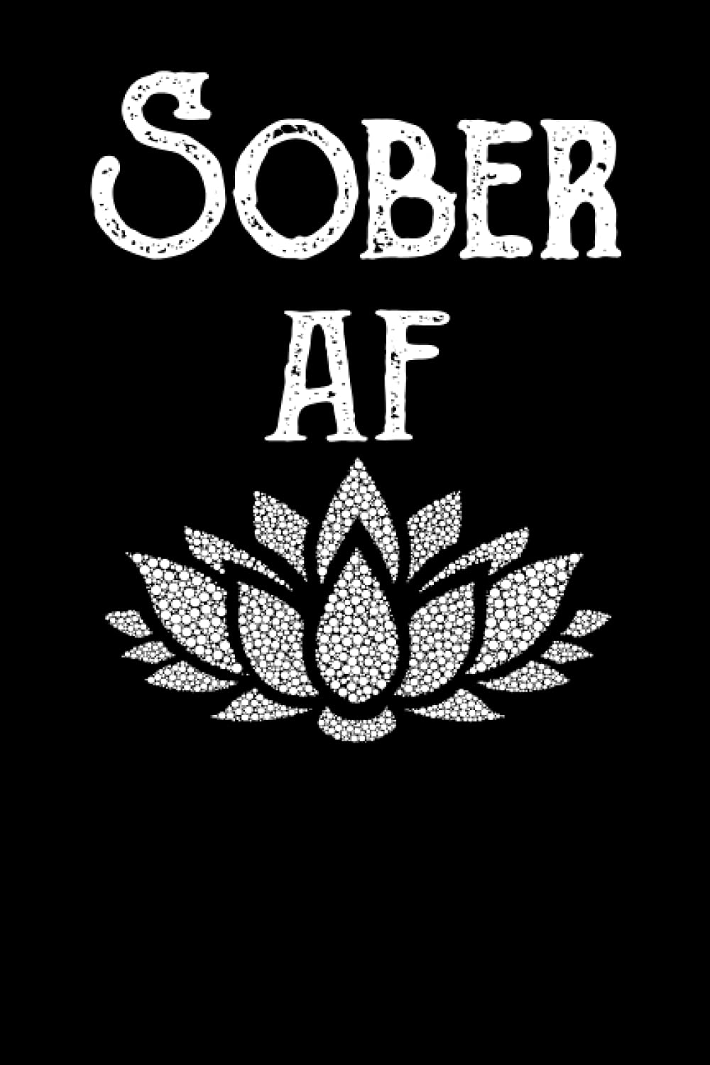 Sober af: journal for addicts | sober journal | sobriety journal recovering | addicts aa gifts sobriety for women and men