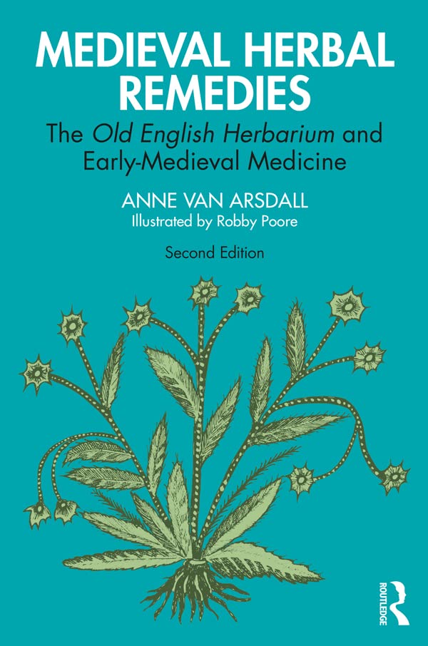 Medieval Herbal Remedies The Old English Herbarium and EarlyMedieval