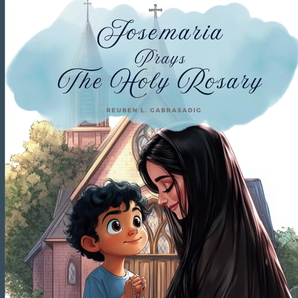 Josemaria Prays the Rosary (The Rosary Adventure Series)