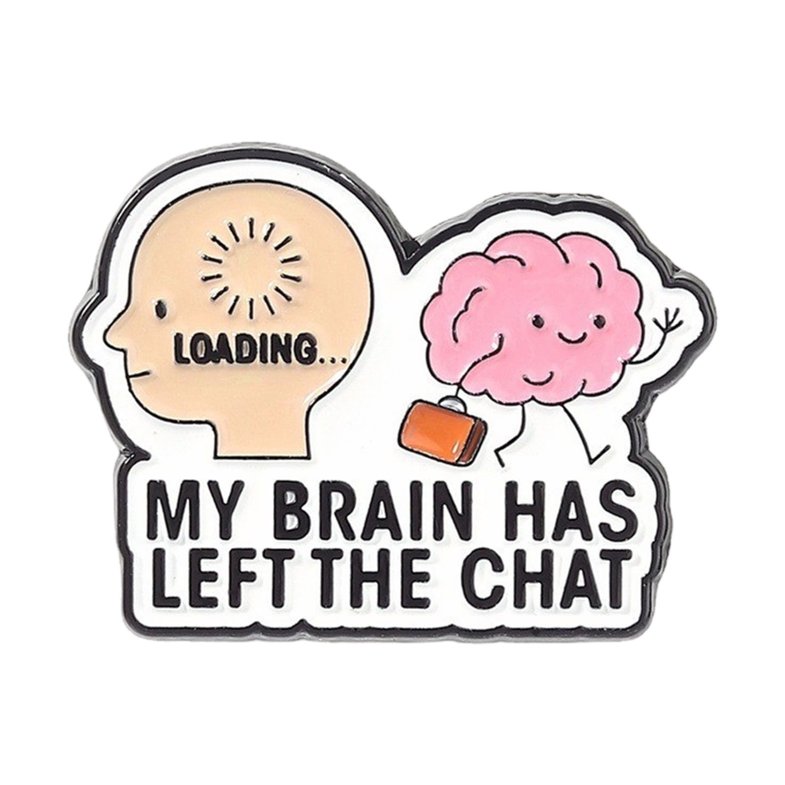 Ljmyy Funk Brains Left The Chat Alloy Brooch Pin For Backpack Jackets Hat Accessories Humorous Design Outfit Enhancer