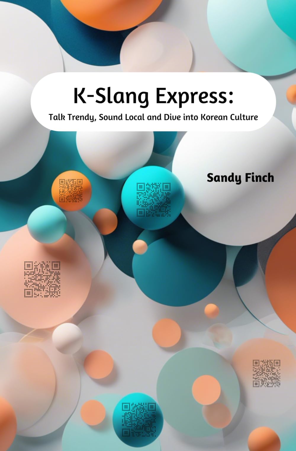 K-Slang Express: Talk Trendy, Sound Local and Dive into Korean Culture