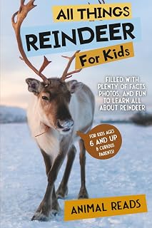 All Things Reindeer For Kids: Filled With Plenty of Facts, Photos, and Fun to Learn all About Reindeer