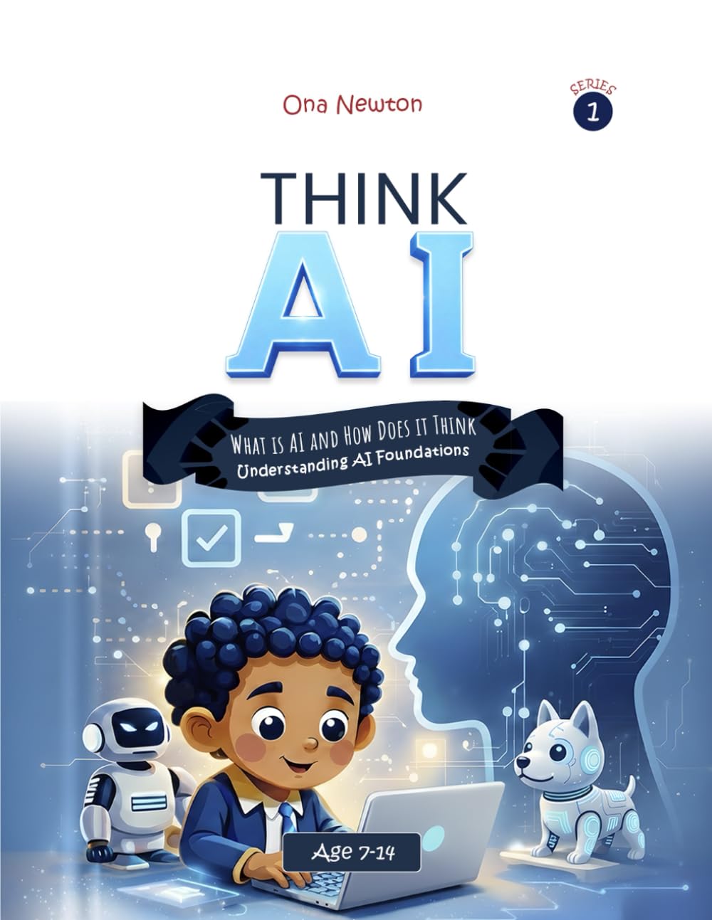 Think AI – Series 1: What Is AI and How Does It Think?: Understanding AI Foundations