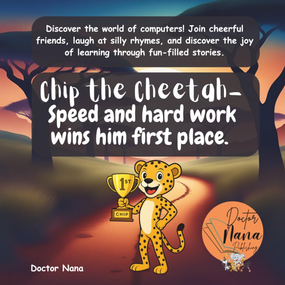 Chip the Cheetah- Speed and hard work wins him first place: A fast, funny rhyming adventure about focus, friendship, and fun that teaches microchip ... 4-7). (Meet the Tech Tales Advanture Series)