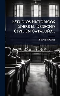 Estudios HistÃ3ricos Sobre El Derecho Civil En Cataluña... (Spanish Edition)