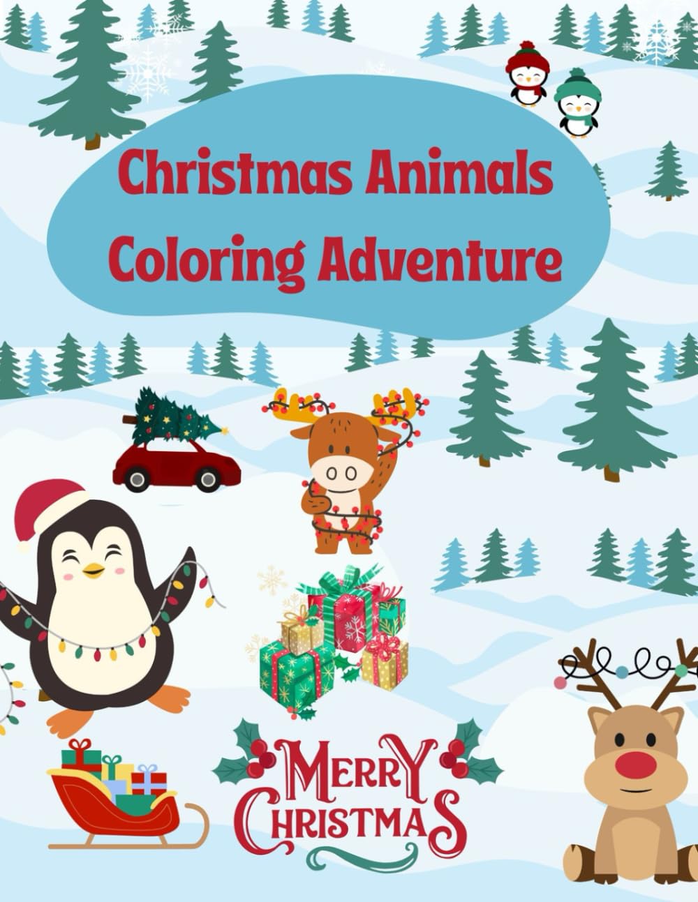 Christmas Animals Coloring Adventure: Fun and Cute Holiday Coloring Book with Adorable Animals and Christmas Scenes for Kids Ages 3–8