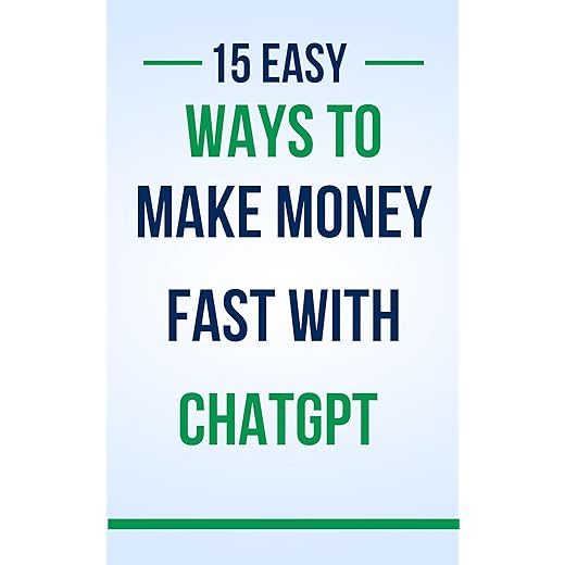 How to Make Money with ChatGPT: 15 Easy Ways To Make Money Fast With ChatGPT , ChatGPT Passive Income Ideas