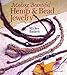 Making Beautiful Hemp & Bead Jewelry: How to Hand-Tie Necklaces, Bracelets, Earrings, Keyrings, Watches & Eyeglass Holders With Hemp