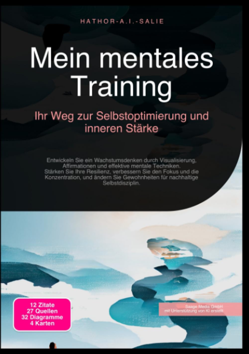 Mein mentales Training: Ihr Weg zur Selbstoptimierung und inneren Stärke
