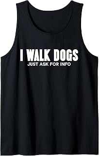 I Walk Dogs Just Ask For Info Dog Training Funny Dog Walking Tank Top
