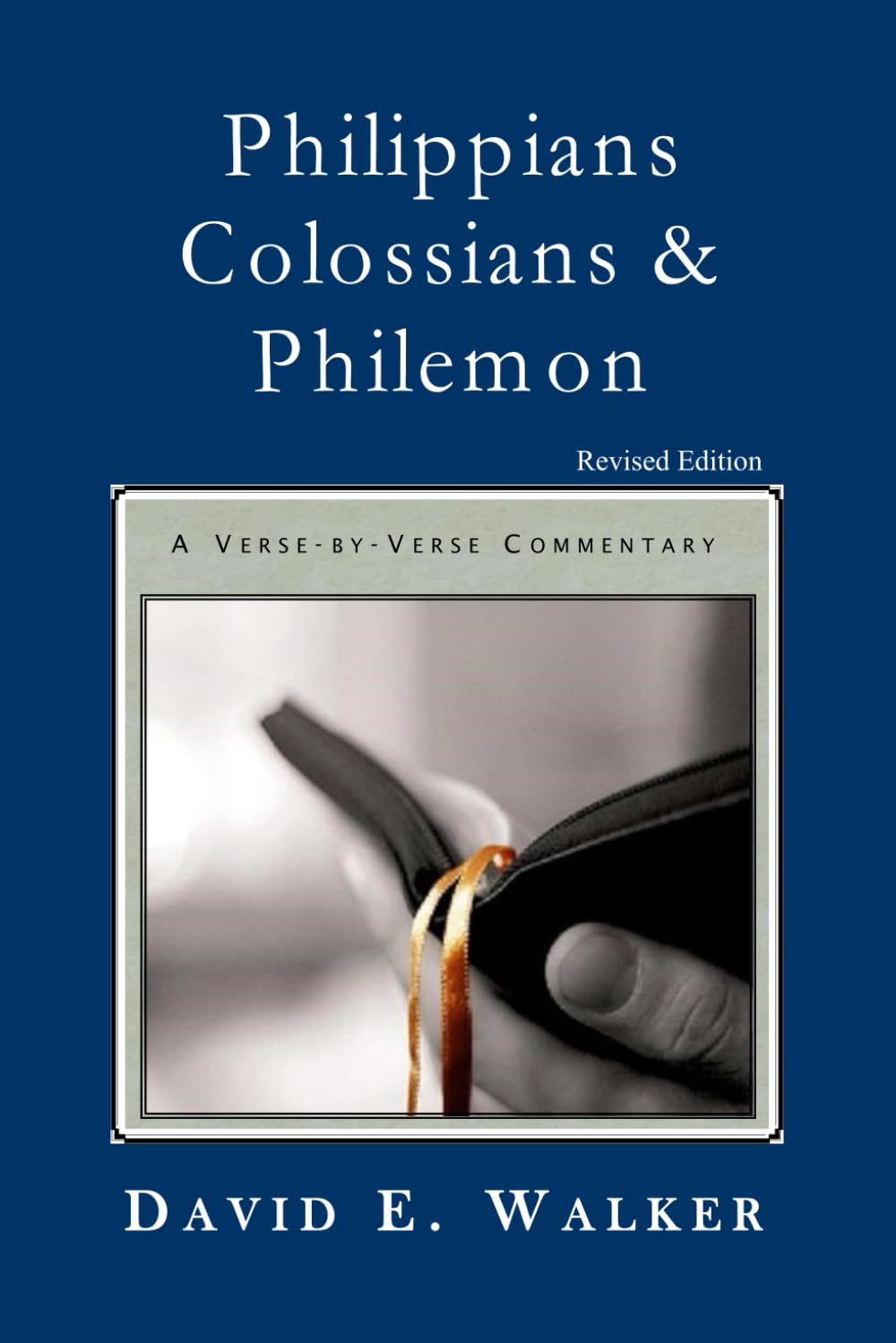 Philippians Colossians and Philemon: A Verse by Verse Commentary