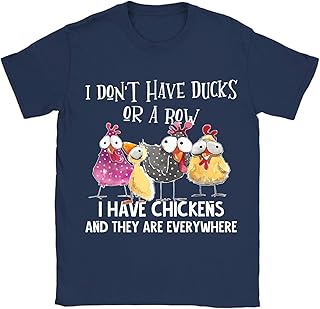 2 I Don't Have Ducks or a Row, I Have Chickens are Everywhere T-Shirt V-Neck Sweatshirt Hoodie Tank top for Men Kids Women