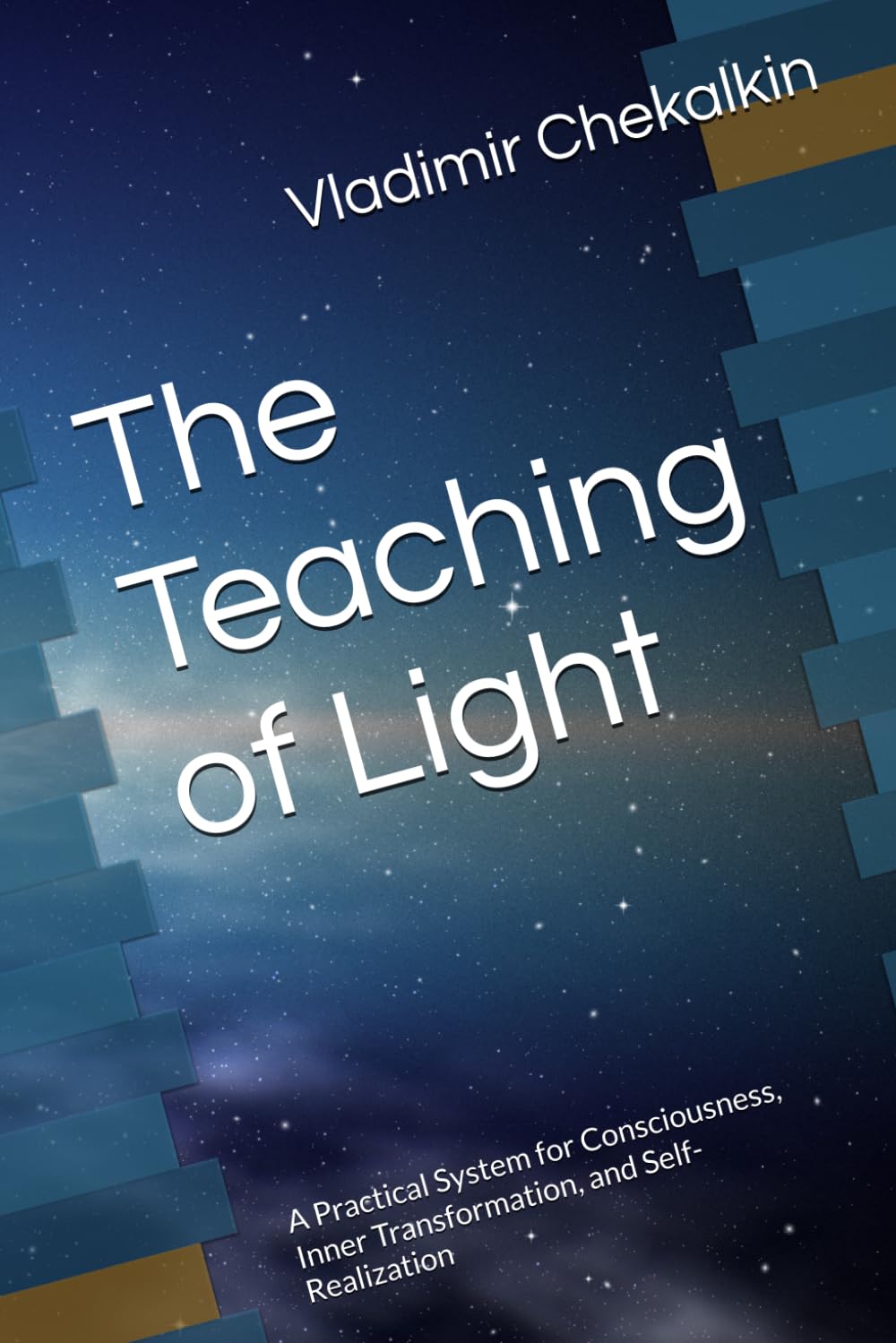 The Teaching of Light: A Practical System for Consciousness, Inner Transformation, and Self-Realization