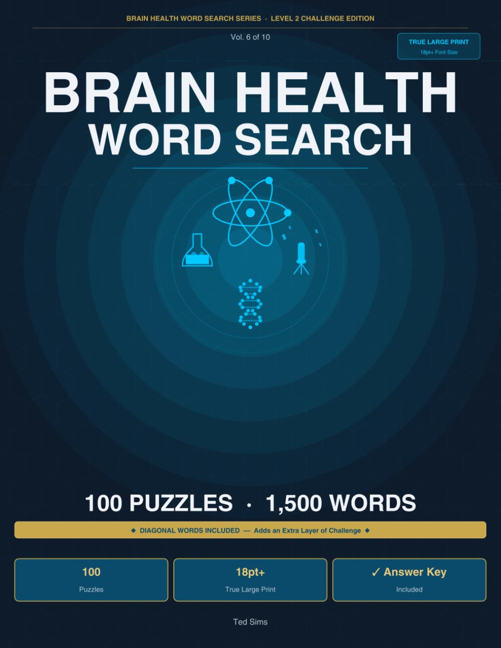 Brain Health Word Search: Science & Discovery Edition Vol. 6 — Brain Health Word Search Series: Large Print Brain Challenges for Curious Minds | Level 2 Challenge Edition | 100 Puzzles, 1500 Words
