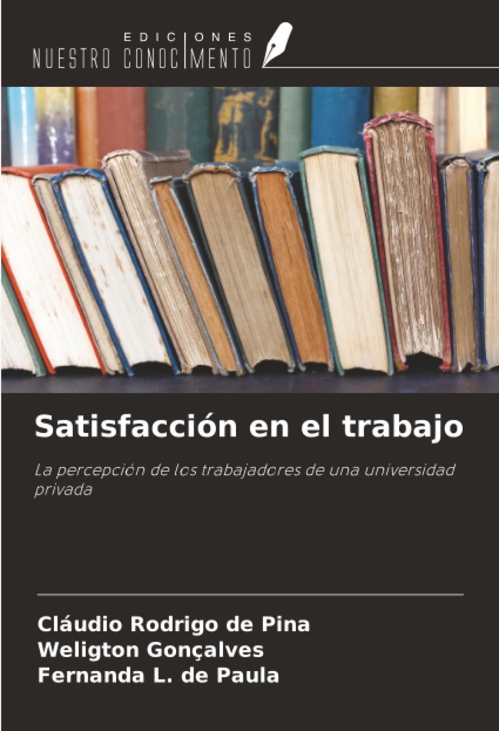 Satisfacción en el trabajo: La percepción de los trabajadores de una universidad privada