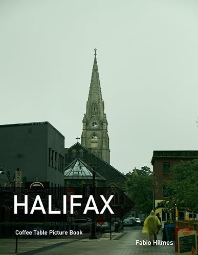 Halifax: A Coffee Table Picture Book, An Ideal Gift for Travel and Tourism Enthusiasts, Promoting Relaxation and Meditation.