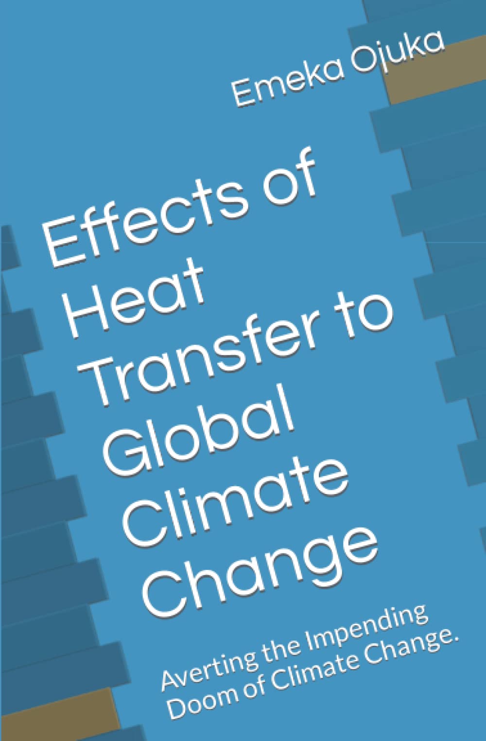 Effects of Heat Transfer to Global Climate Change: Averting the Impending Doom of Climate Change.